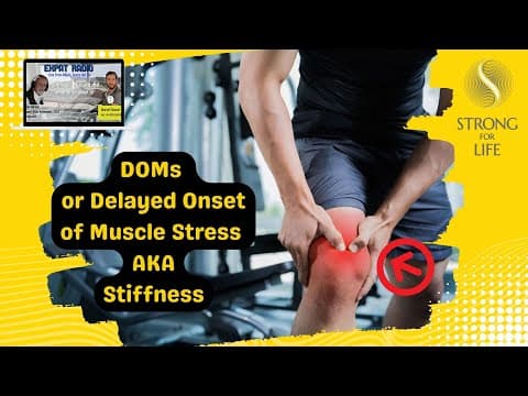 Delayed Onset Of Muscular Stress (DOMs) AKA Stiffness - Chat with Bill Anderson on Expat Radio.